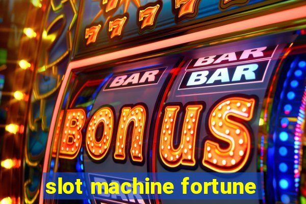 slot machine fortune