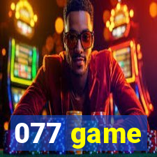 077 game