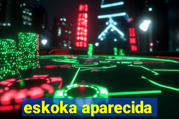 eskoka aparecida