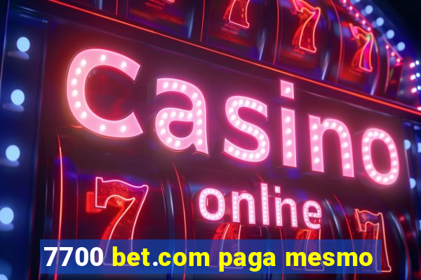 7700 bet.com paga mesmo