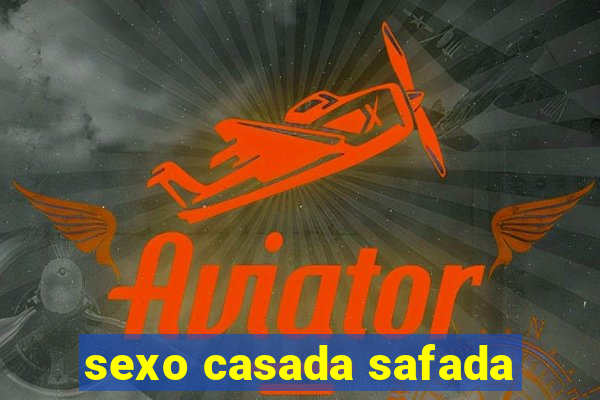 sexo casada safada