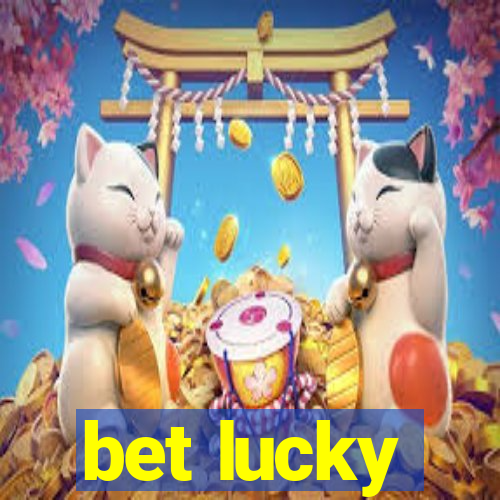 bet lucky