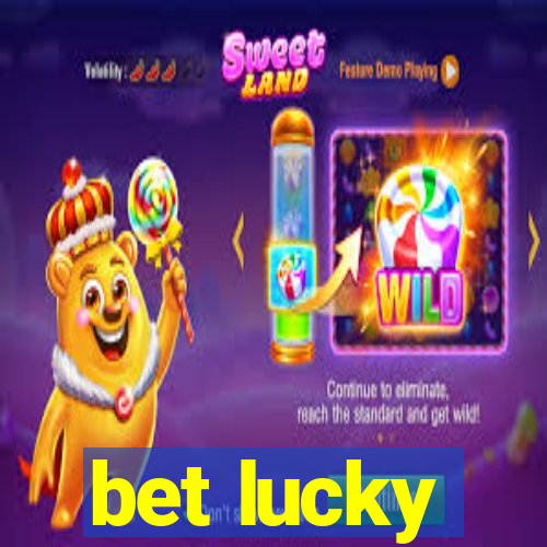 bet lucky