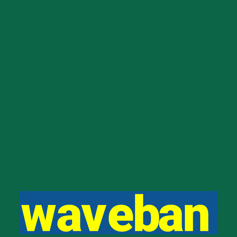 waveban