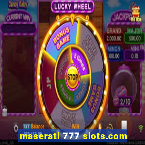 maserati 777 slots.com