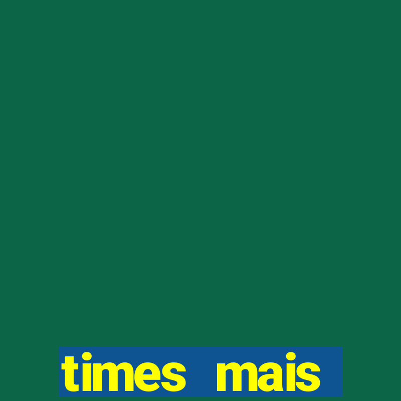 times mais desconhecidos do mundo