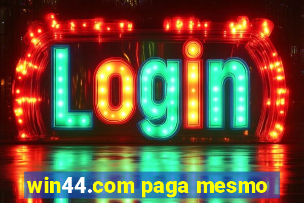 win44.com paga mesmo