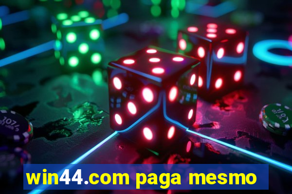 win44.com paga mesmo