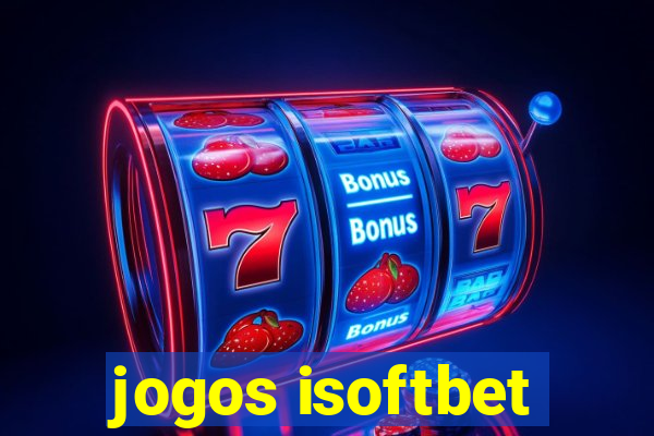 jogos isoftbet