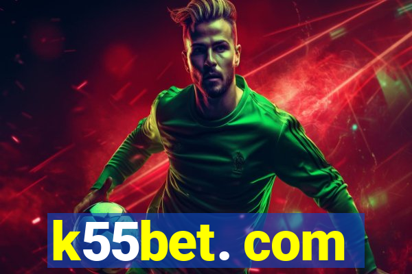 k55bet. com