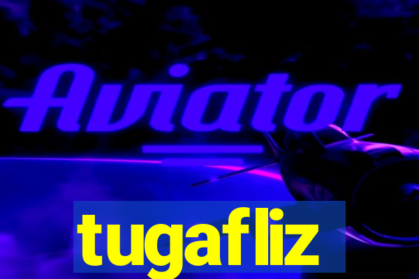 tugafliz