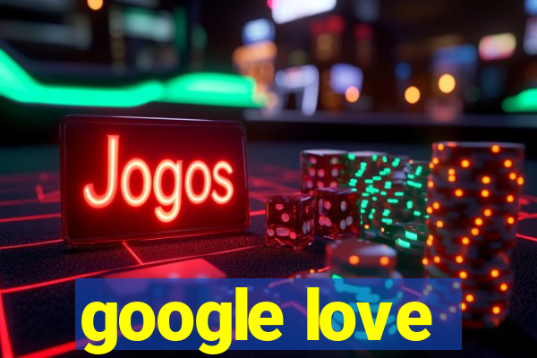 google love