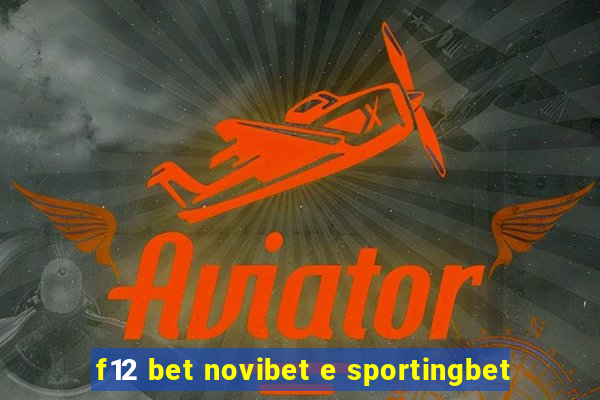 f12 bet novibet e sportingbet