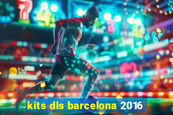 kits dls barcelona 2016