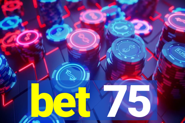 bet 75