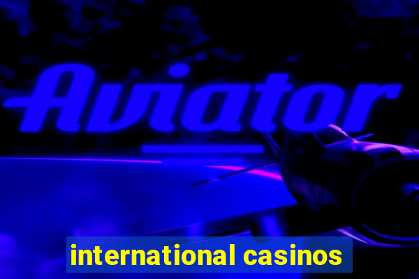 international casinos