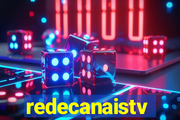 redecanaistv