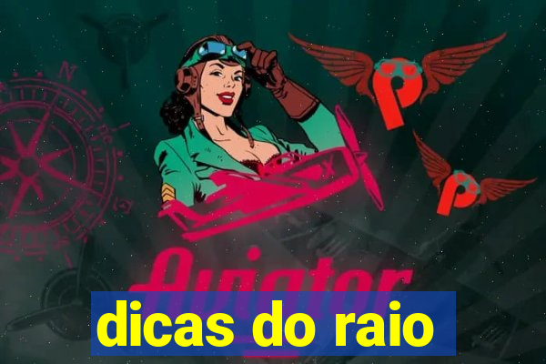 dicas do raio