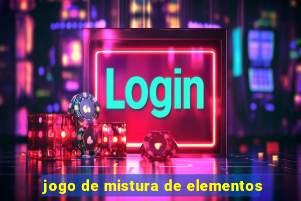 jogo de mistura de elementos