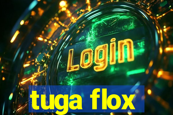 tuga flox