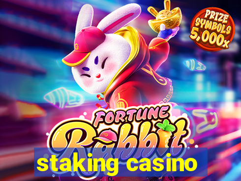 staking casino