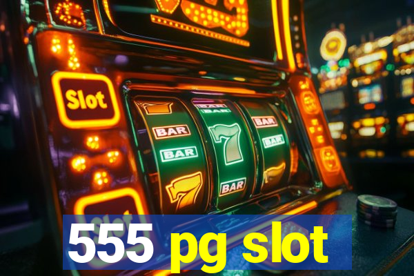 555 pg slot