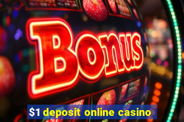 $1 deposit online casino