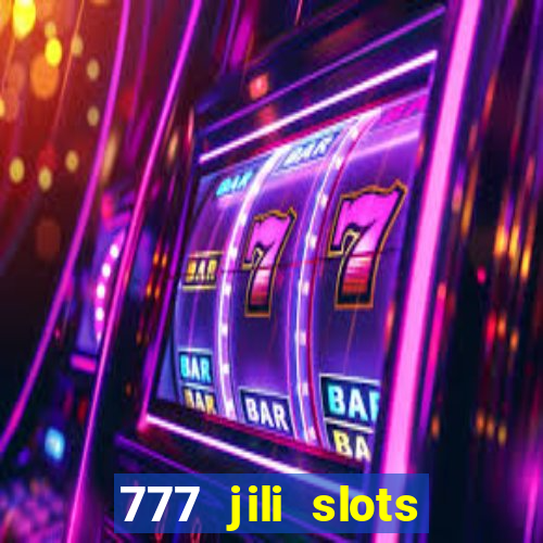 777 jili slots online games