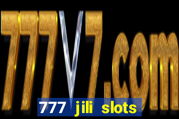 777 jili slots online games