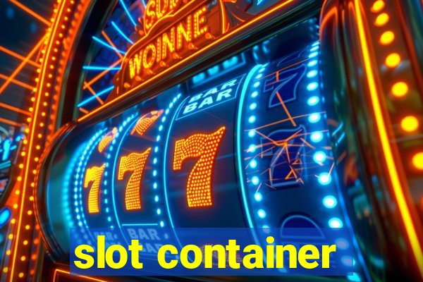 slot container