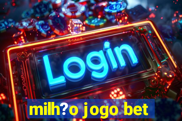 milh?o jogo bet