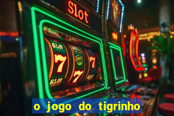 o jogo do tigrinho paga mesmo