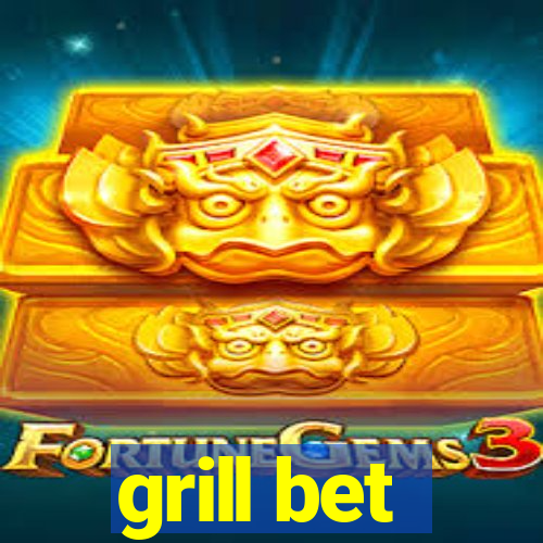 grill bet