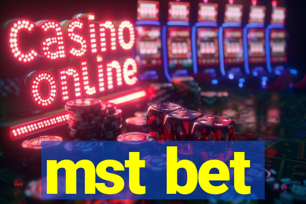 mst bet