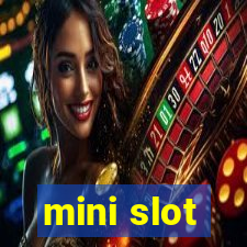 mini slot