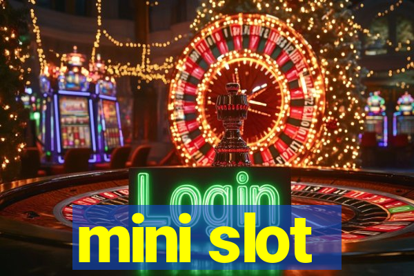 mini slot