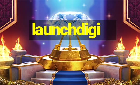 launchdigi