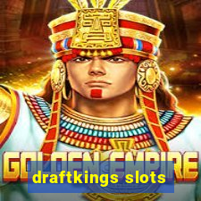 draftkings slots