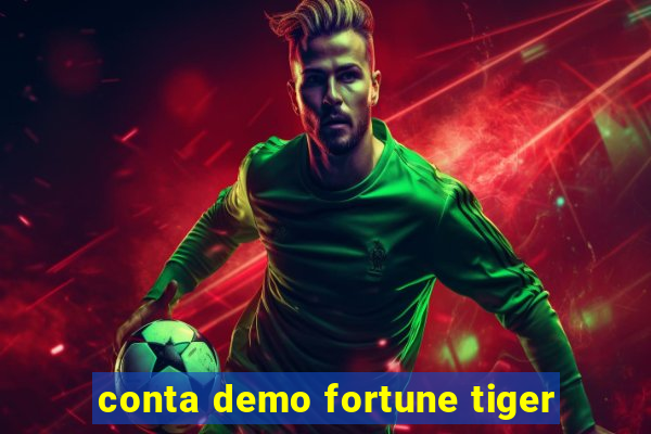 conta demo fortune tiger