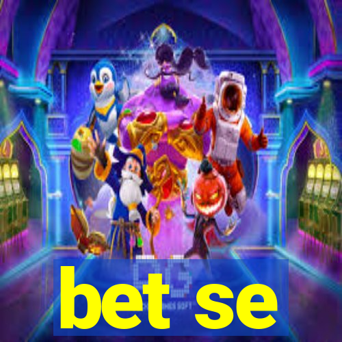 bet se