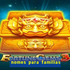 nomes para familias em jogos