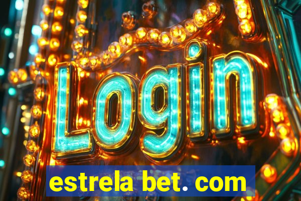 estrela bet. com