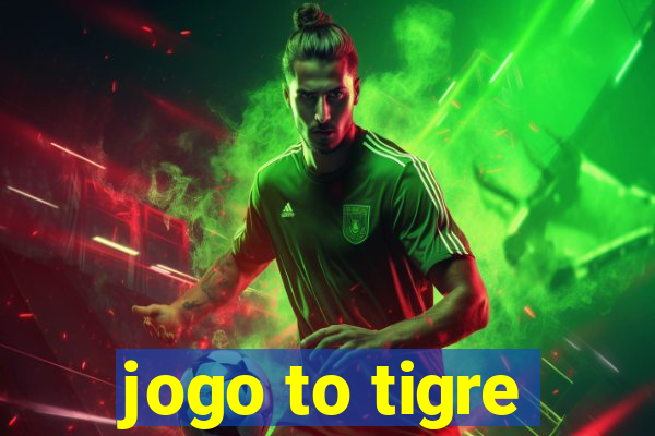 jogo to tigre