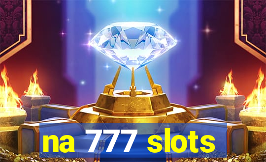 na 777 slots