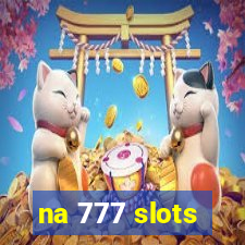 na 777 slots