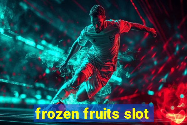 frozen fruits slot