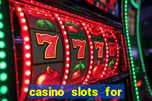 casino slots for free fun