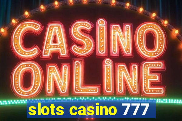 slots casino 777