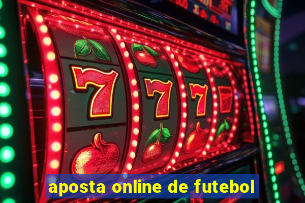 aposta online de futebol