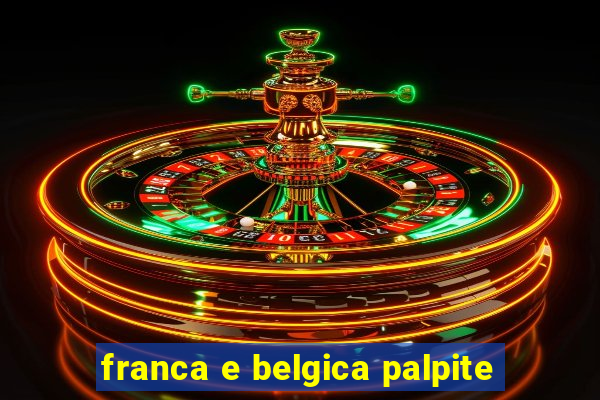 franca e belgica palpite